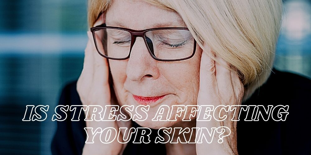 stress-affecting-your-skin-mellow-skincare